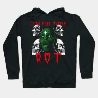 I can feel myself rot Hoodie